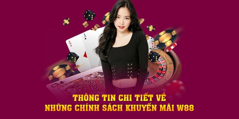 Khuyến mãi W88 mới nhất thị trường